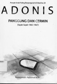 Adonis:Panggung dan Cermin (Sajak-Sajak 1965-1967)