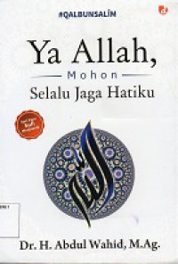 Ya Allah mohon Selalu Jaga Hatiku