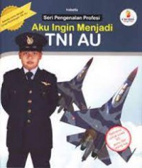 Aku Ingin Menjadi TNI AU