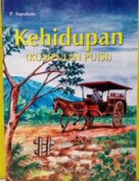 Kehidupan ( Kumpulan Puisi )