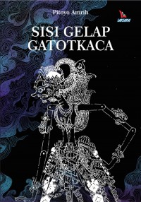 Sisi Gelap Gatotkaca