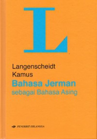 L, Langenschaeidt Kamus Bahasa Jerman. Sebagai Bahasa Asing