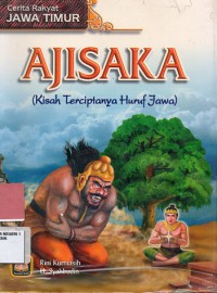 Cerita Rakyat Jawa Timur : Ajisaka ( Kisah Terciptanya Huruf Jawa )