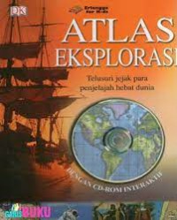 Atlas Eksplorasi, Telusuri Penjelajah hebat dunia