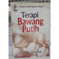 Terapi Bawang Putih, Hidup Sehat Secara Alami