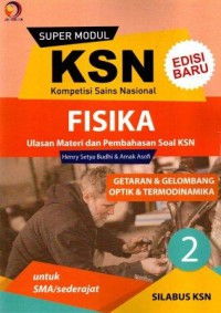 Super Modul KSN Fisika Jilid 2, Getaran & Gelombang Optik & Termodinamika