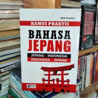 Kamus Praktis Bahasa Jepang ( Jepang-Indonesia, Indonesia-Jepang )