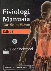 Fisiologi manusia : Dari Sel Ke sistem