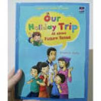 Our Holiday Trip, All about future tense