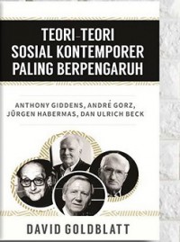 Teori-Teori Sosial Kontemporer Paling Berpengaruh