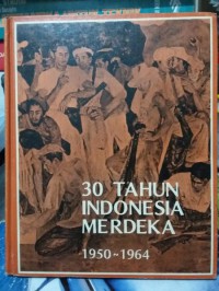 30 Tahun Indonesia Merdeka Tahun 1950 - 1964