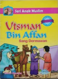 Utsman Bin Affan ( Sang Dermawan )